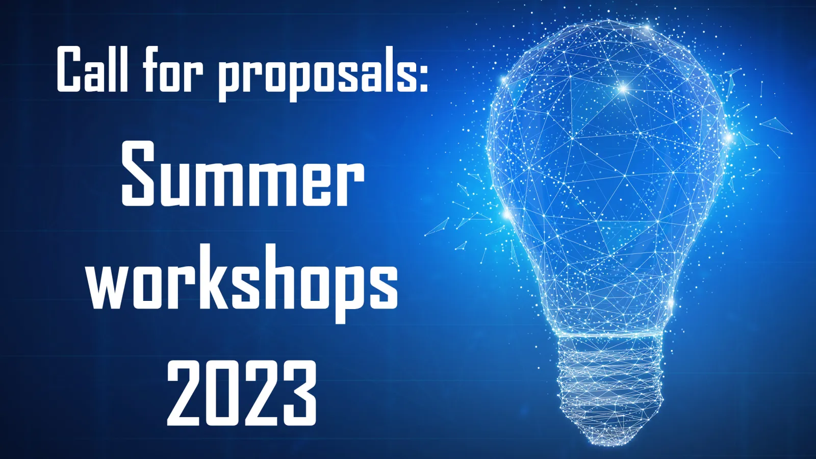 Blue light bulb with title Call for Proposals: Summer workshops 2023