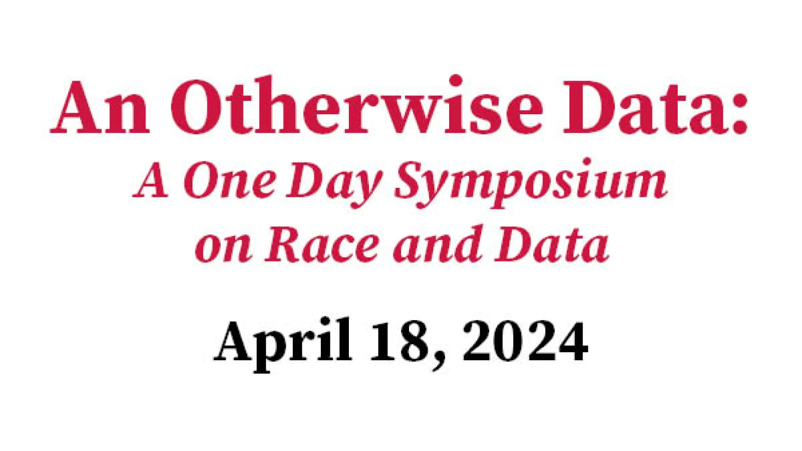 An Otherwise Data: A One Day Symposium on Race and Data